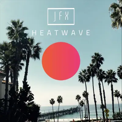 Poslechněte si Heatwave - EP od interpreta JFX