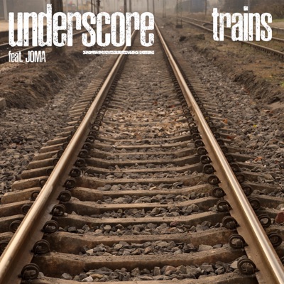 Trains (feat. JOMA) - Single