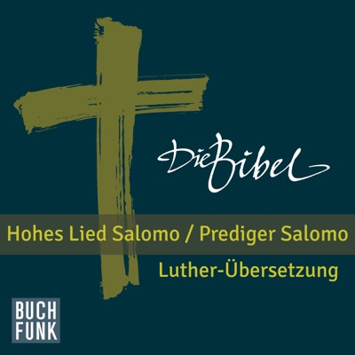 Die Bibel - Hohes Lied Salomo / Prediger Salomo