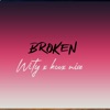 Broken (feat. Kovx Wise) - Single