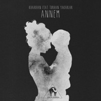 Annem - Single - DJ Khaikhan, Cafe De Anatolia & Turhan Yakarlar