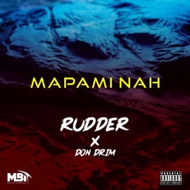 MAPAMI NAH (feat. Don Drim) Rudder