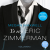 Yo soy Eric Zimmerman, vol. I - Megan Maxwell