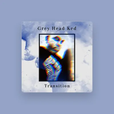 Listen to Grey Head Ked, watch music videos, read bio, see tour dates & more!
