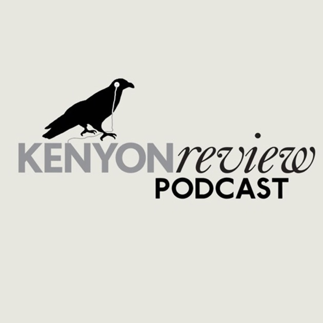 The Kenyon Review Podcast by The Kenyon Review on Apple Podcasts