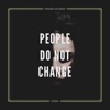 People Do Not Change - Single