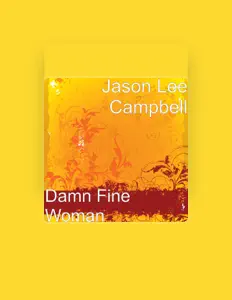 Dengarkan Jason Lee Campbell, tonton video musik, baca bio, lihat tanggal tur & lainnya!