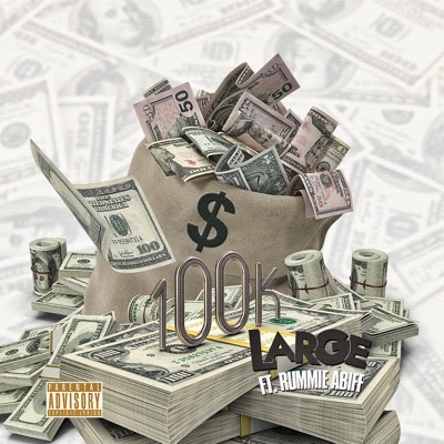 100k Large (feat. Rummie Abiff) - Single