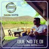 Gama Soto - Que No Te Di (Version Radio)