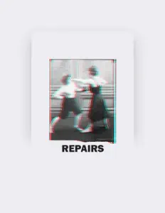 Dengarkan Repairs, tonton video musik, baca bio, lihat tanggal tur & lainnya!