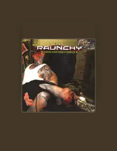 Dengarkan Raunchy, tonton video musik, baca bio, lihat tanggal tur & lainnya!