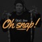 Oh Snap! - Oral Bee lyrics