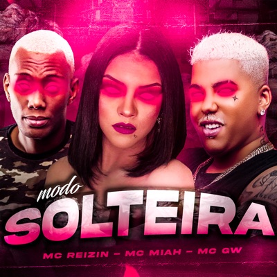 Modo Solteira (feat. MC GW & Mc Miah) - Single