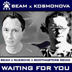 Waiting for You (Beam X Ruesche X Bootmasters Remix) [Remixes] - Single