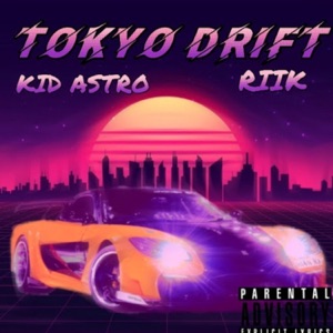 Tokyo Drift (feat. Kid Astro) - Single