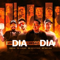 Um Dia Chega o Dia - Single - Costak, Mc Sapinha, Mc Batutinha & MC Dinero