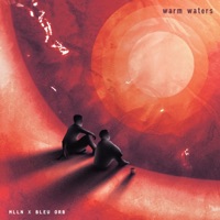 Warm Waters - Single - MLLN & Bleu Orb