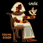 Chlöe - Feeling Good
