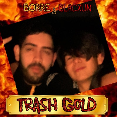 TRASH GOLD v2 (feat. Borre & BlacXun) - Single