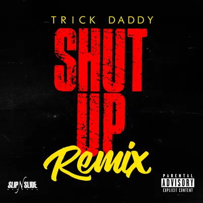 Shut Up (Remix) [feat. Duece Poppito & Trina] - Single - Trick Daddy