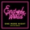 One More Night (Tep No Remix) - End of the World lyrics
