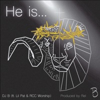 He is... (feat. Lil Pat) - Single - DJ B