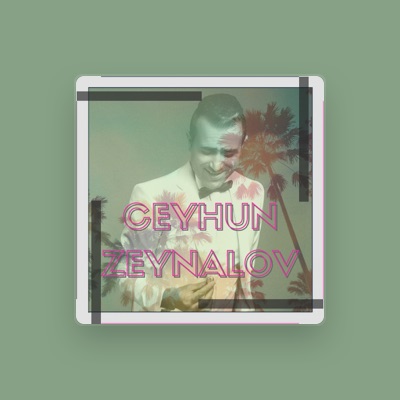 Listen to Ceyhun Zeynalov, watch music videos, read bio, see tour dates & more!