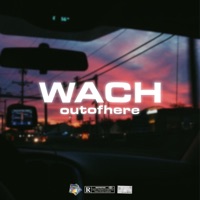 Wach - Single - outofhere
