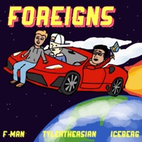 Foreigns (feat. F-Man & Iceberg) - Single - Tylertheasian