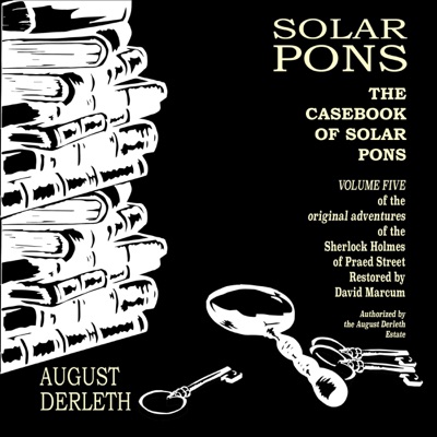 The Casebook of Solar Pons: The Adventures of Solar Pons, Book 5 (Unabridged)