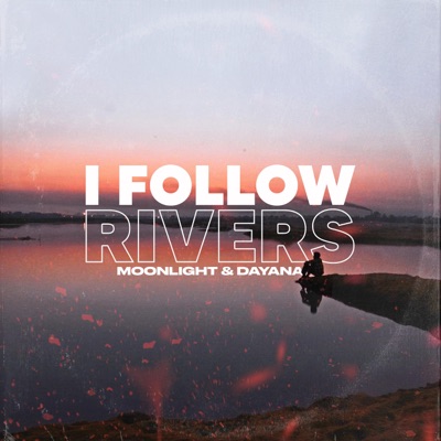 I Follow Rivers - Single