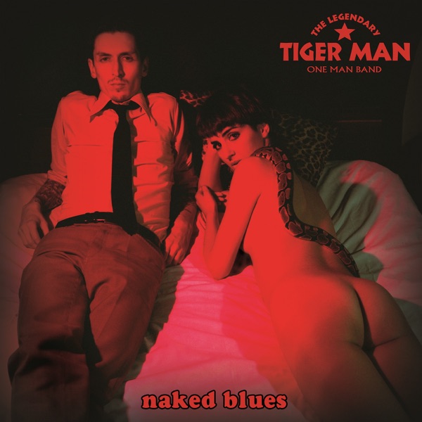 Naked Blues - The Legendary Tigerman