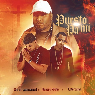 Puesto Pa Mi (feat. Joseph gaby & Lawrentis) - Single