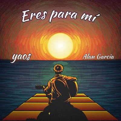 Eres para mí (feat. Alan García) - Single