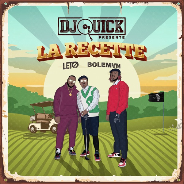 La recette - Single - DJ Quick, Leto & Bolémvn