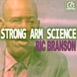 Strong Arm Science Ric Branson