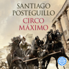 Circo Máximo - Santiago Posteguillo