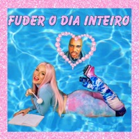 Fuder O Día Inteiro (feat. Danniel Zui) - Single - Fefe Life