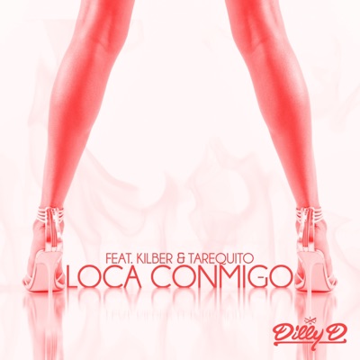 Loca conmigo (feat. Kilber & Tarequito) - Single
