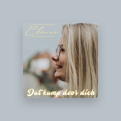 Listen to Claire Dekkers, watch music videos, read bio, see tour dates & more!