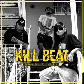 Kill Beat (feat. Doble N LN) Dragón - Fly