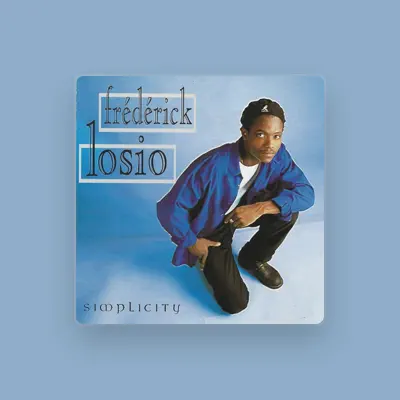 Listen to Frédérick Losio, watch music videos, read bio, see tour dates & more!
