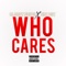 Who Cares (Prodbya) - Nex V$t & Cloudy Nueve lyrics