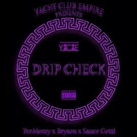 Drip Check (feat. Bryso) YCE Meezy