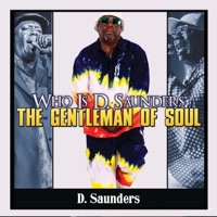 Who Is D. Saunders the Gentleman of Soul - D. Saunders