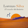 El cazador del desierto - Lorenzo Silva
