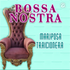 Mariposa Traicionera - Bossa Nostra