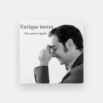 Listen to Enrique Torres, watch music videos, read bio, see tour dates & more!