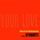 Your Love feat Dynamite Single