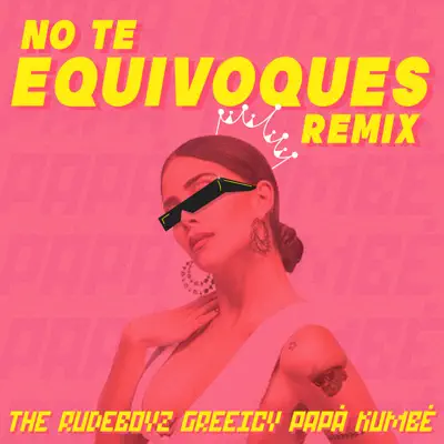 No Te Equivoques (Remix) - Single - The RudeBoyz